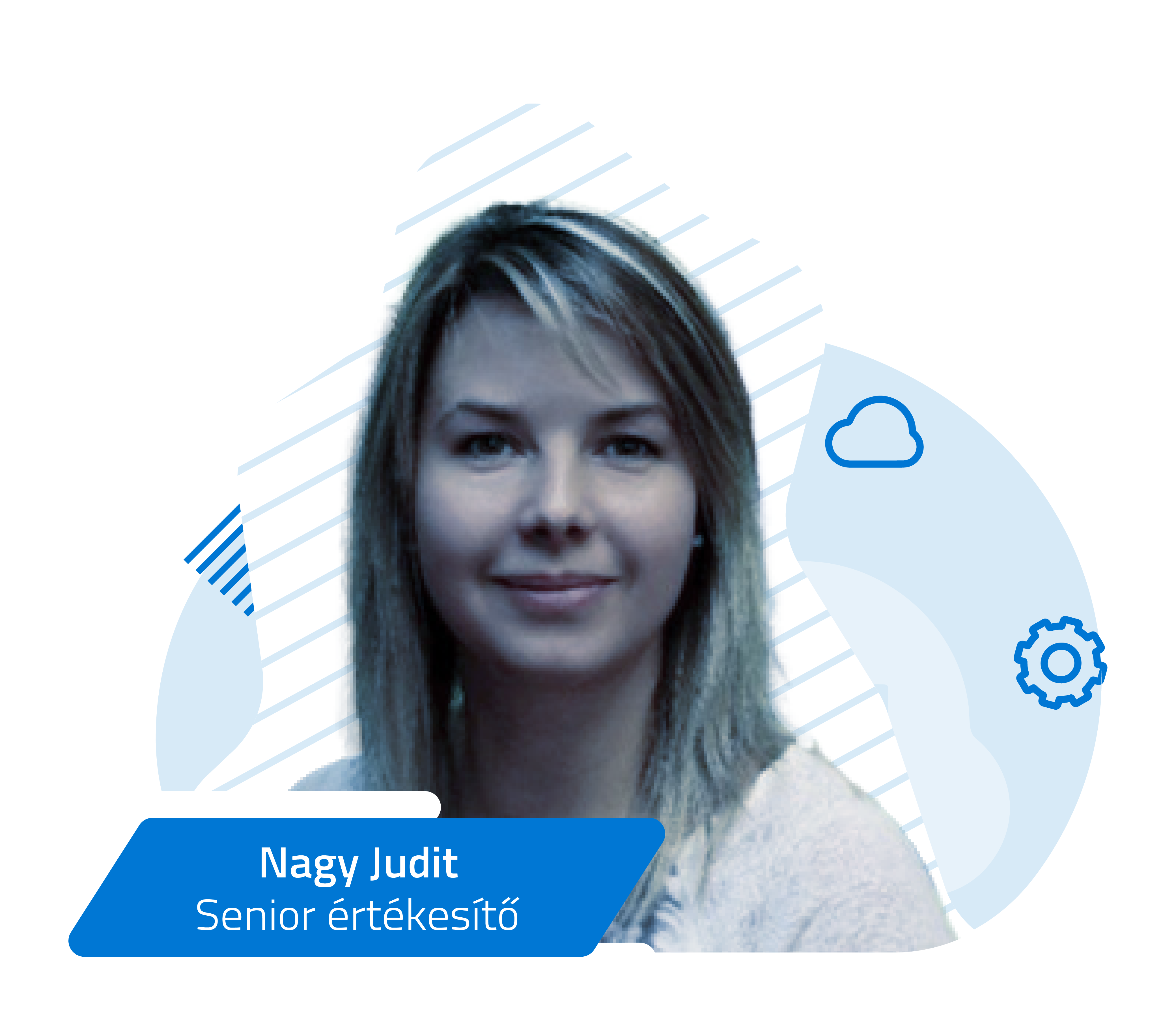 A képen Nagy Judit, senior értékesítő szerepel.